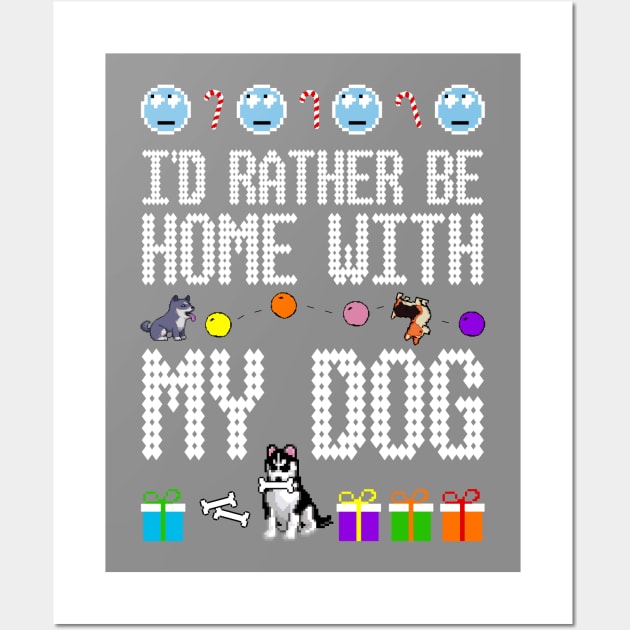 At the Holiday Party Like: I'd Rather Be Home With My Dog Wall Art by Xanaduriffic